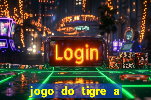 jogo do tigre a partir de 1 real