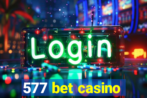 577 bet casino