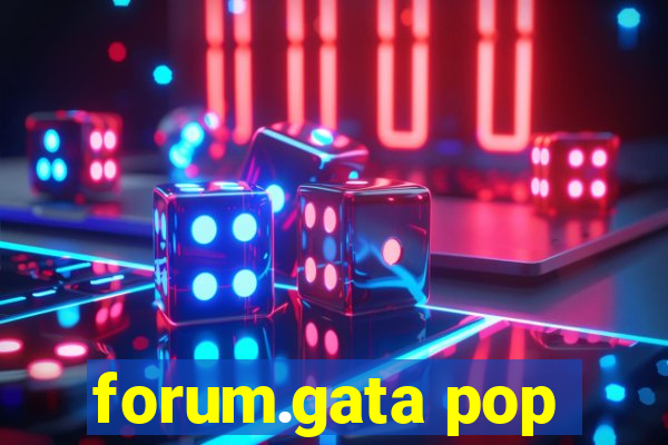 forum.gata pop