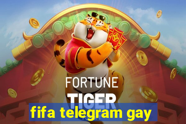 fifa telegram gay