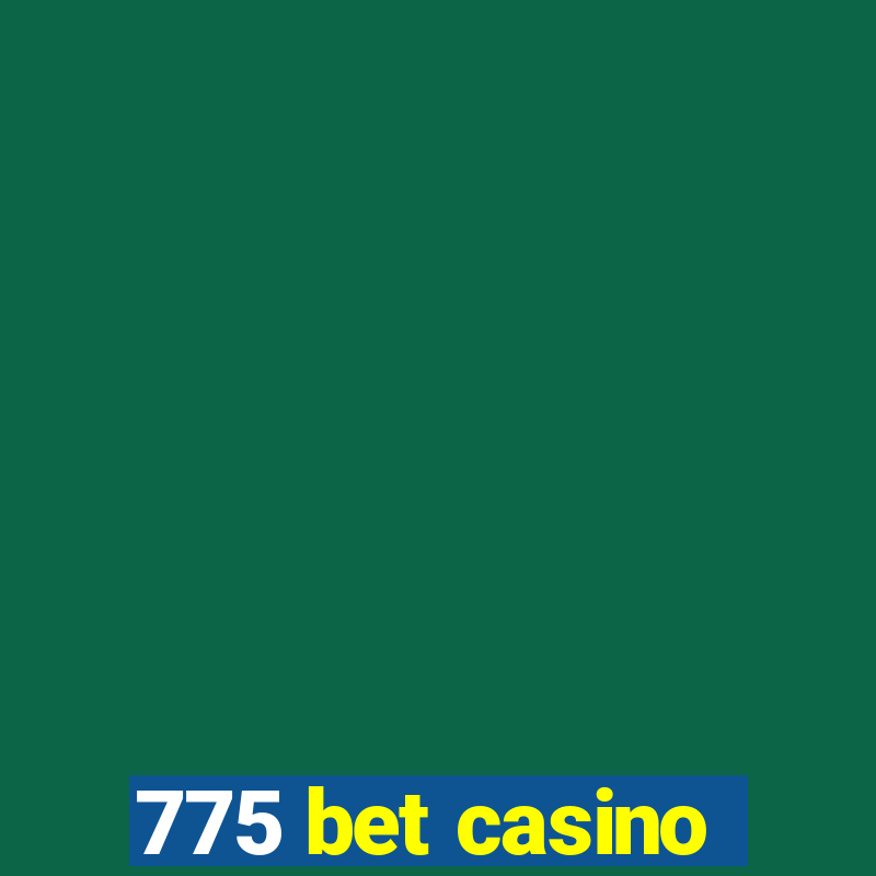 775 bet casino