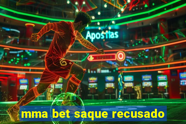 mma bet saque recusado