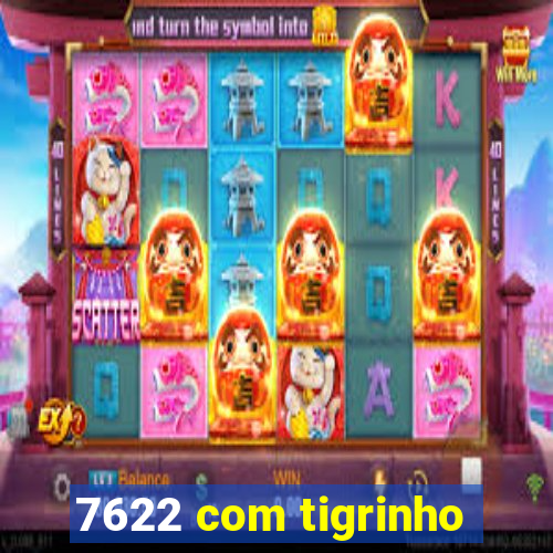 7622 com tigrinho