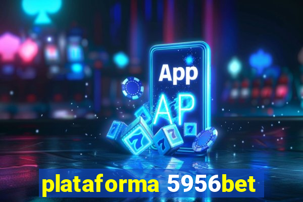 plataforma 5956bet