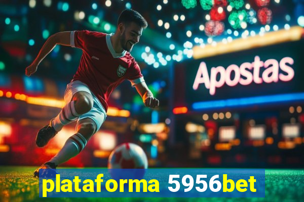 plataforma 5956bet