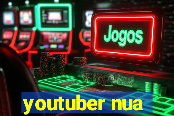 youtuber nua