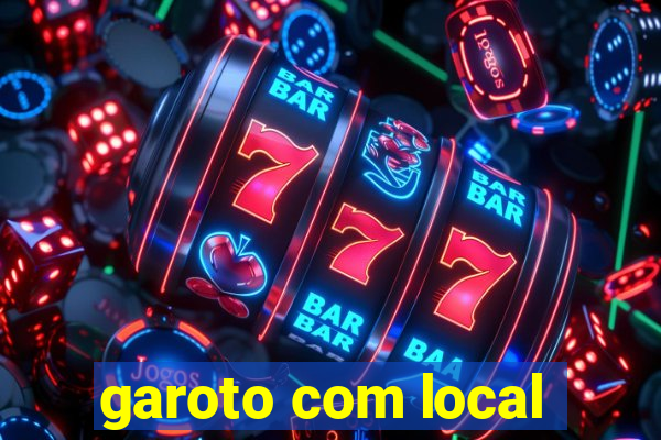 garoto com local