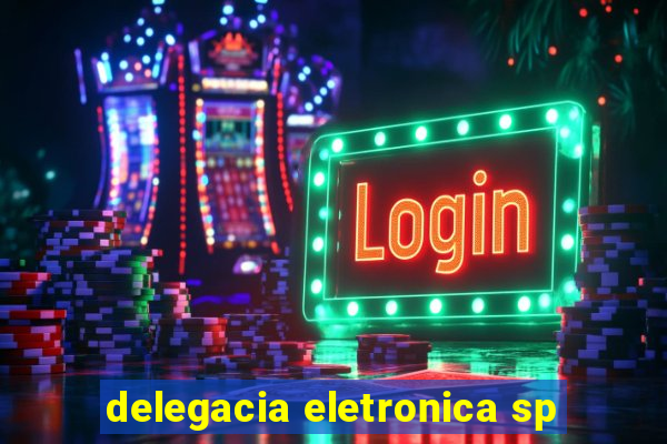 delegacia eletronica sp