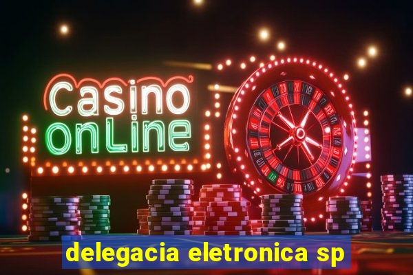 delegacia eletronica sp