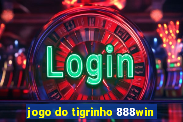 jogo do tigrinho 888win