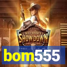 bom555