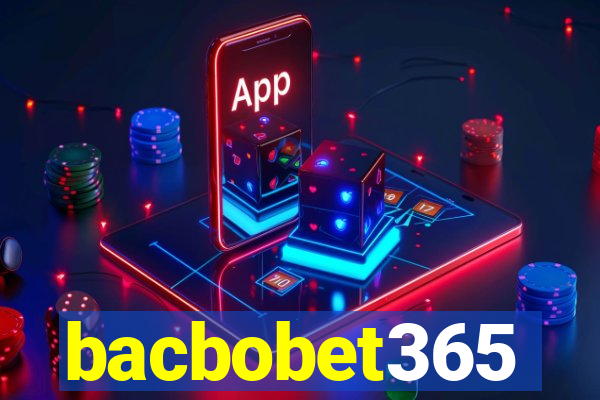 bacbobet365