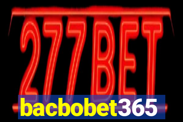 bacbobet365