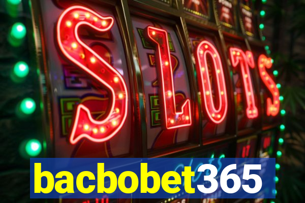 bacbobet365