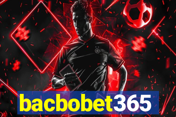 bacbobet365