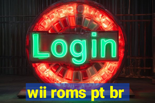 wii roms pt br