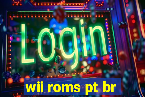 wii roms pt br