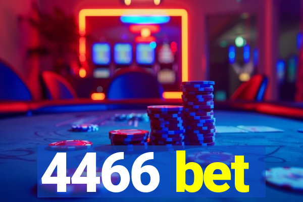 4466 bet