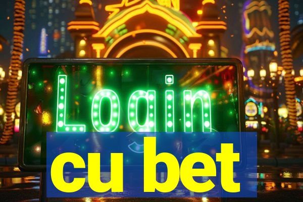 cu bet