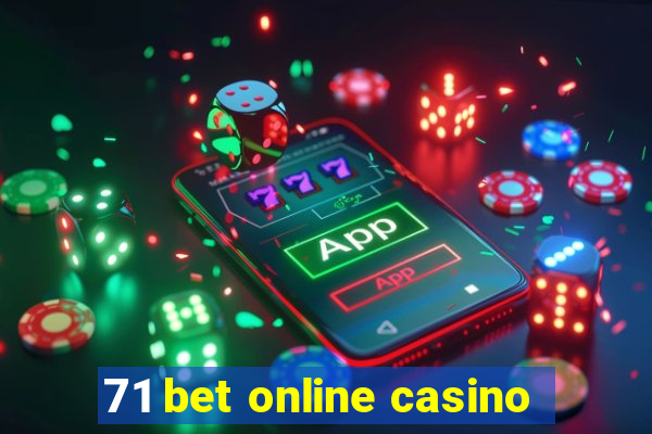 71 bet online casino