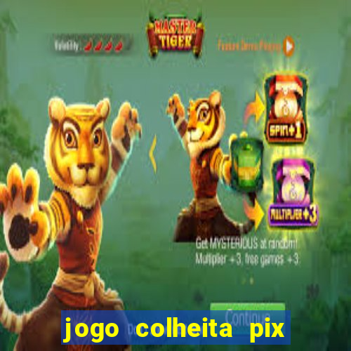 jogo colheita pix paga mesmo