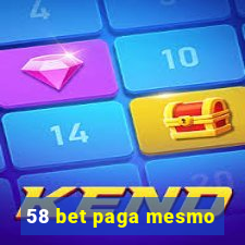 58 bet paga mesmo