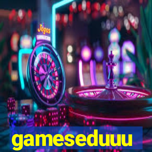 gameseduuu