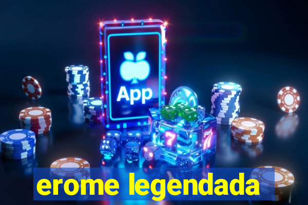 erome legendada