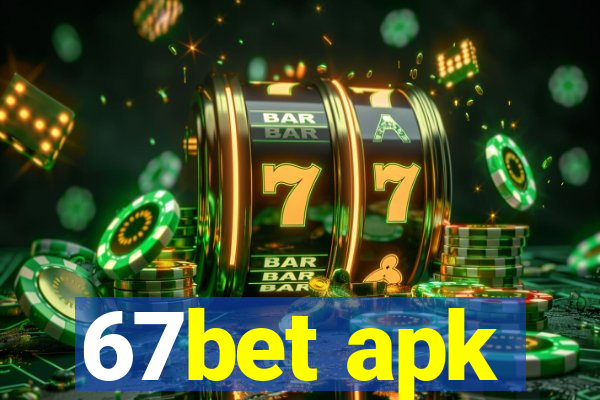 67bet apk