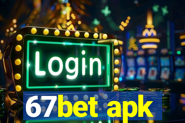 67bet apk