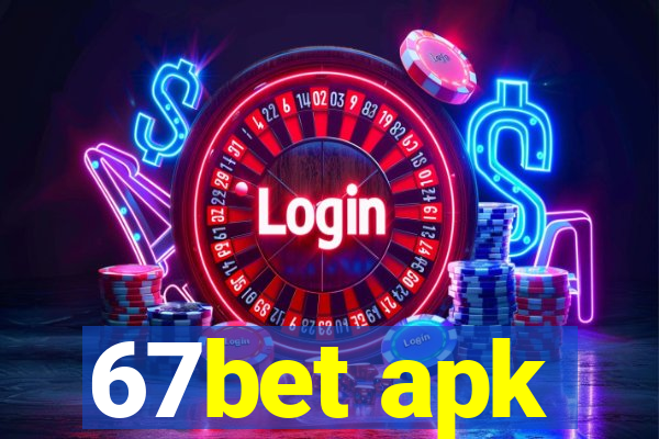 67bet apk