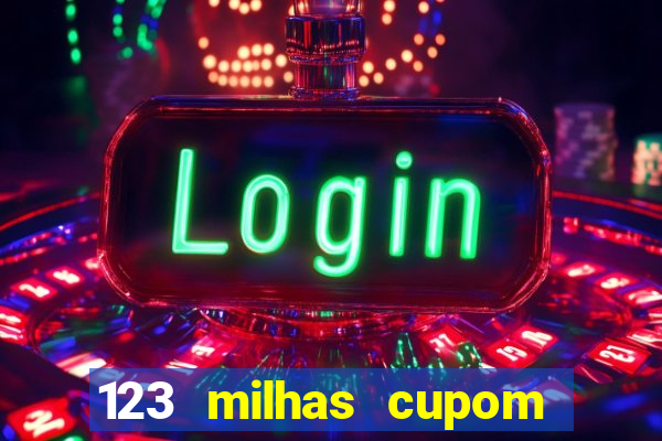 123 milhas cupom de desconto