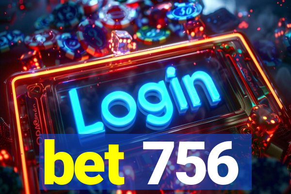 bet 756