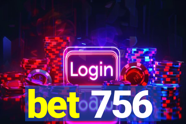 bet 756