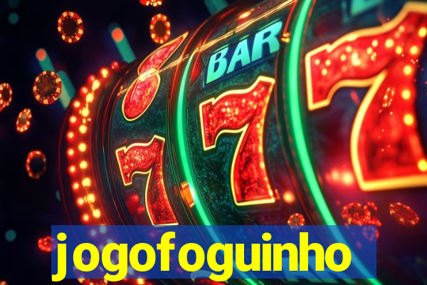 jogofoguinho