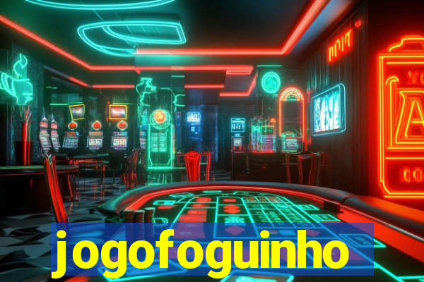 jogofoguinho