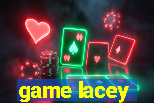 game lacey