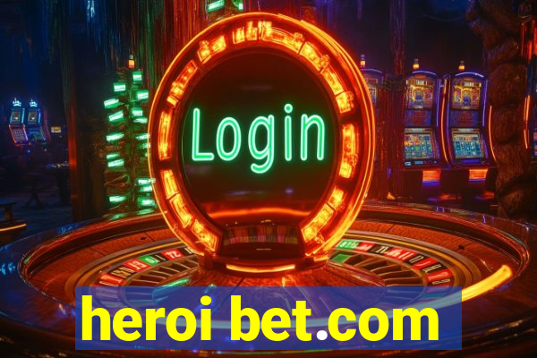 heroi bet.com