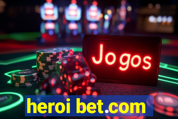 heroi bet.com