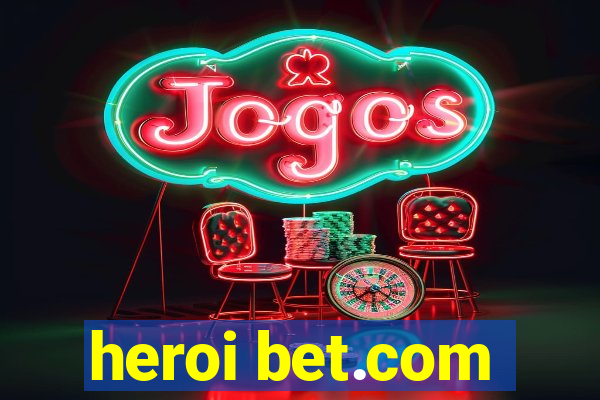 heroi bet.com