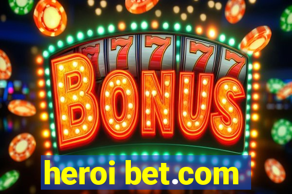 heroi bet.com