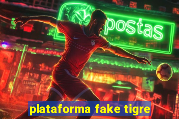 plataforma fake tigre