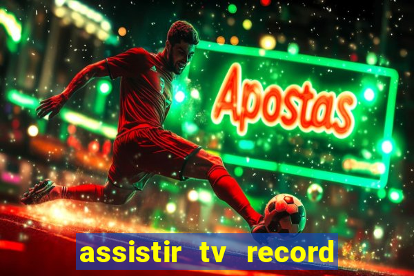 assistir tv record bahia ao vivo agora