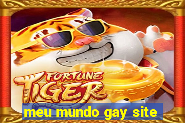 meu mundo gay site