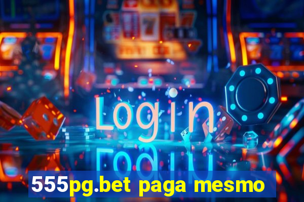 555pg.bet paga mesmo