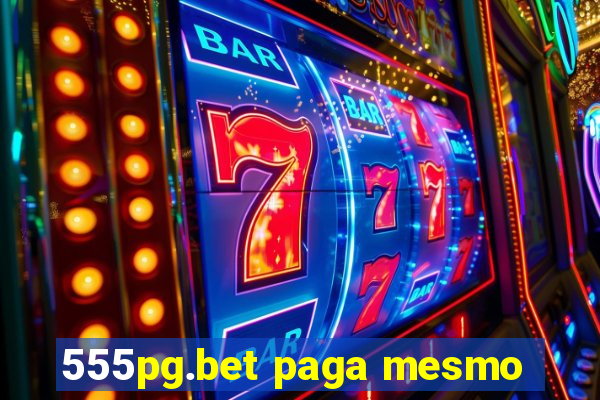 555pg.bet paga mesmo