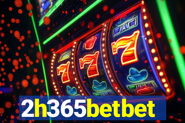 2h365betbet