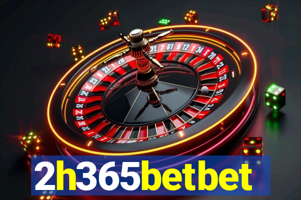 2h365betbet