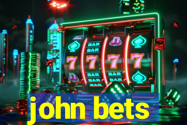 john bets