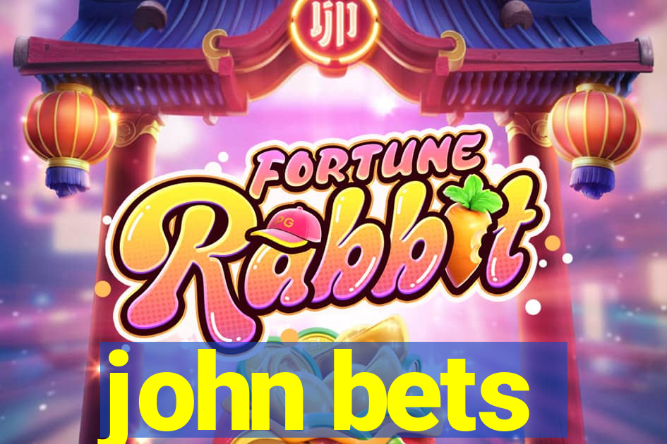 john bets